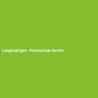 Langlebiges Plutonium-Brett