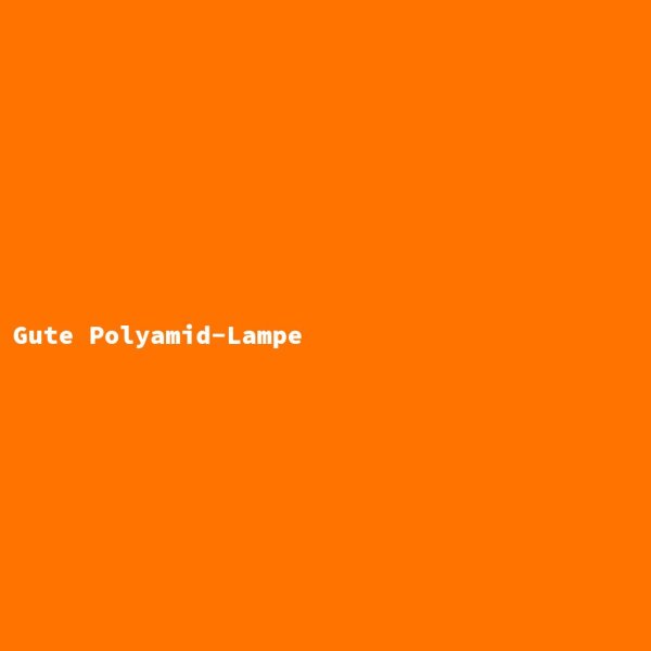 Gute Polyamid-Lampe
