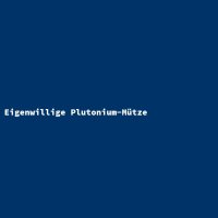 Eigenwillige Plutonium-M&uuml;tze