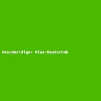 Geschmeidiger Glas-Handschuh