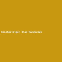 Geschmeidiger Glas-Handschuh