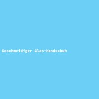 Geschmeidiger Glas-Handschuh