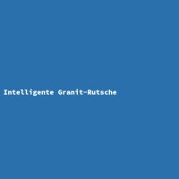 Intelligente Granit-Rutsche
