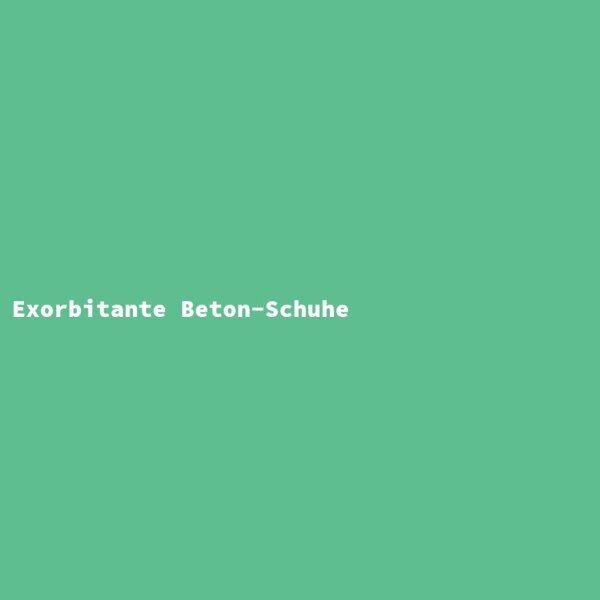 Exorbitante Beton-Schuhe