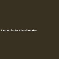 Fantastische Glas-Tastatur