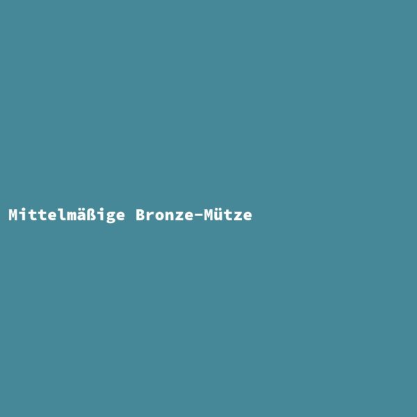 Mittelm&auml;&szlig;ige Bronze-M&uuml;tze