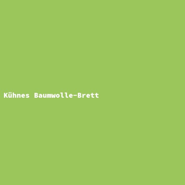 K&uuml;hnes Baumwolle-Brett