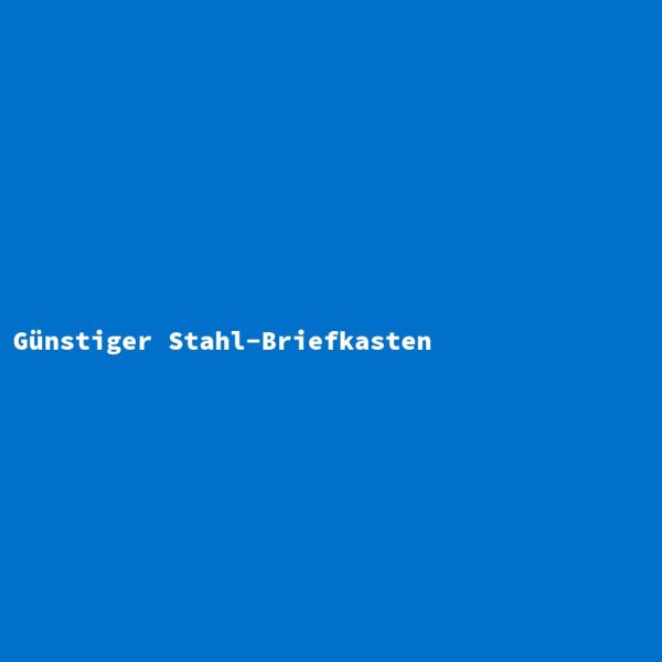 G&uuml;nstiger Stahl-Briefkasten